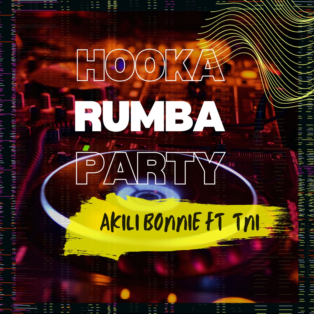 Hooka, Rumba y Party (feat. TNI) - Single by akili bonnie album cover