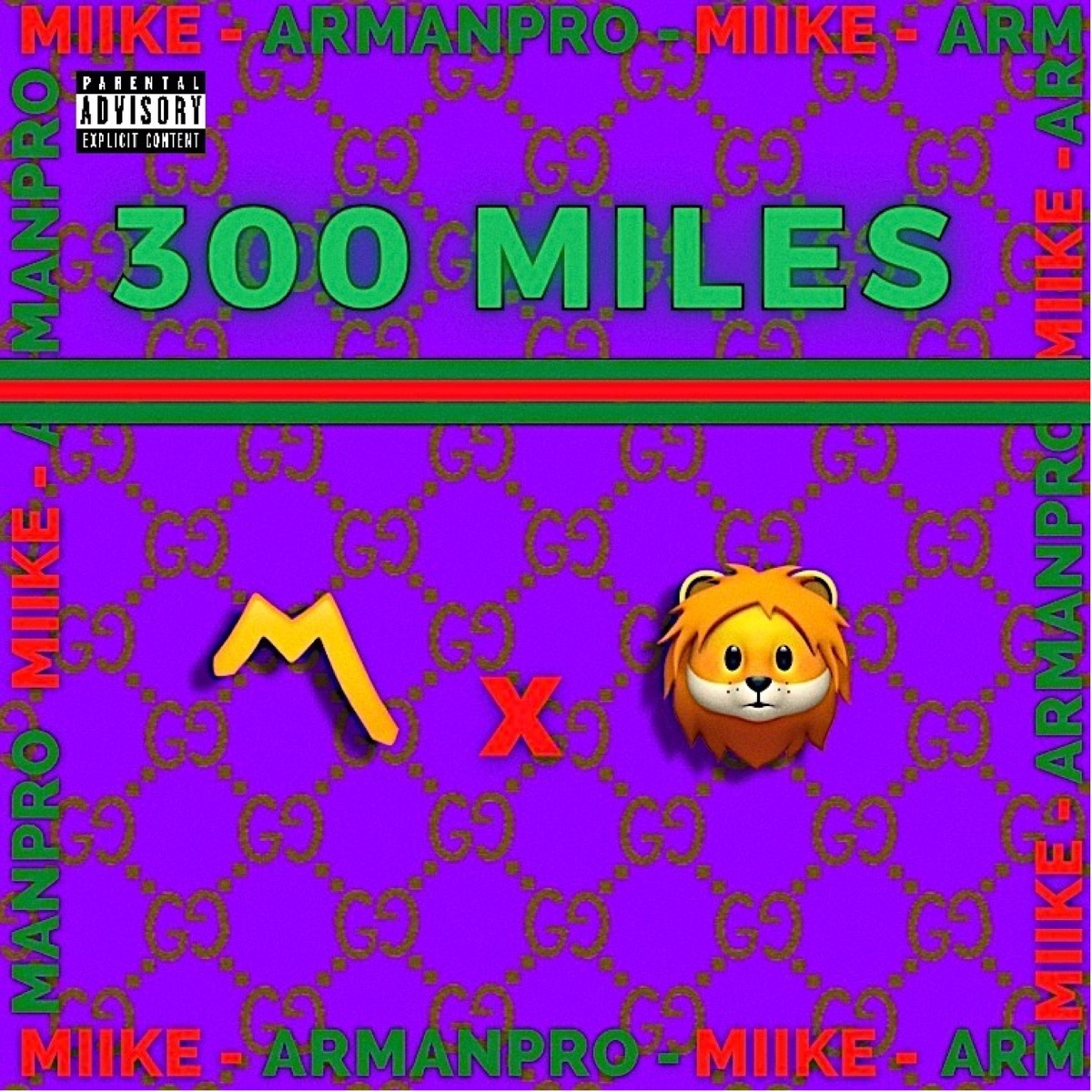 300 MILES - Single by ArmanPro & Miike album cover