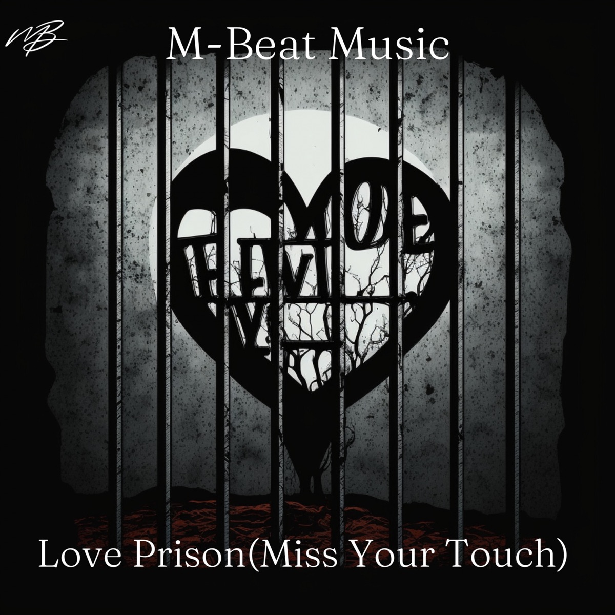 Love Prison (Miss Your Touch) - Single by MBEAT MUSIC album cover