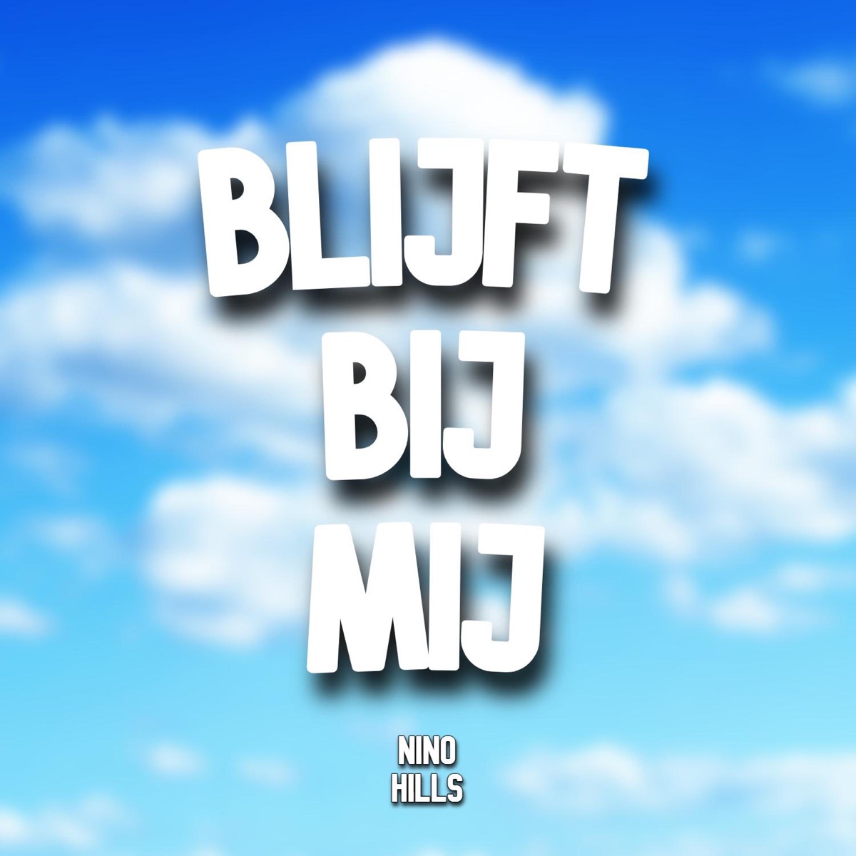 Blijft Bij Mij - Single by Nino Hills album cover