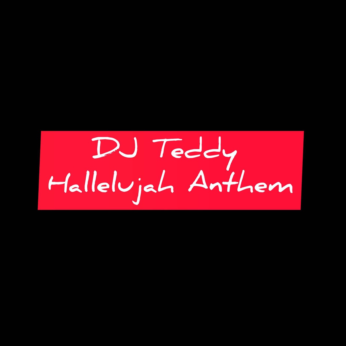 Hallelujah Anthem - Single by DJ Teddy album cover