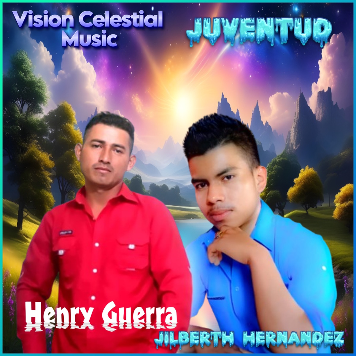 Juventud (feat. Jilberth Hernandez) - Single by Vision Celestial Music & Henry Guerra album cover