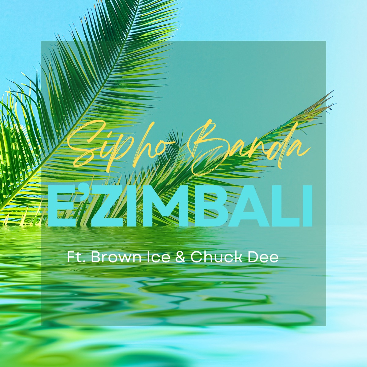 E'zimbali (feat. Brown Ice & Chuck Dee) - Single by Sipho Banda album cover