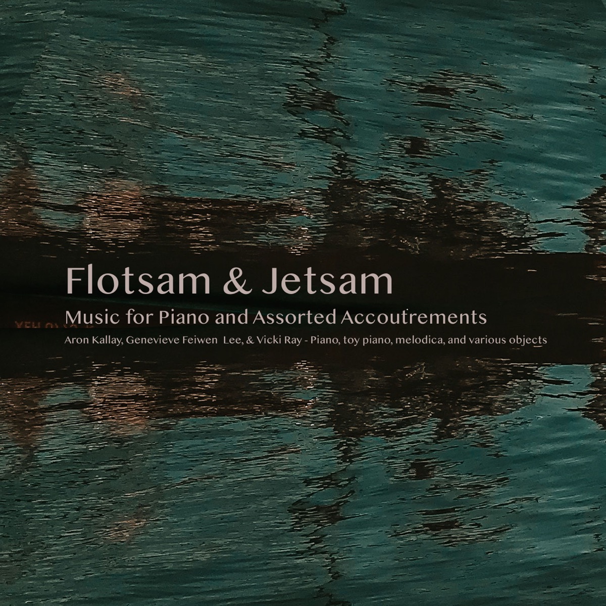 Flotsam & Jetsam: Music for Piano and Assorted Accoutrements by Aron Kallay, Genevieve Feiwen Lee & Vicki Ray album cover