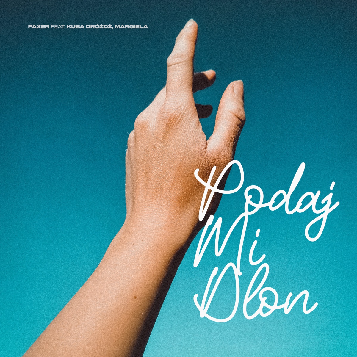Podaj MI Dłoń - Single by PAXER, Kuba dróżdż & Margiela album cover