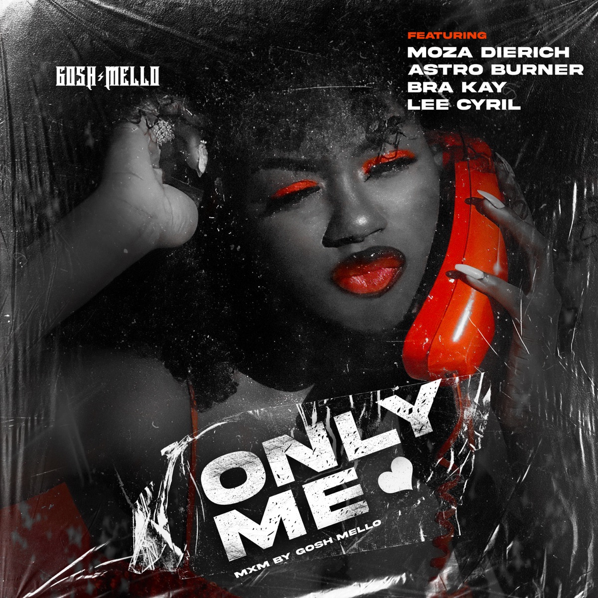 Only Me (feat. MoZa DieRich, Astro Burner, Bra Kay & Lee Cyril) - Single by Gosh Mello album cover