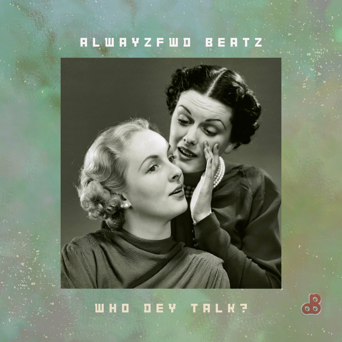 Who Dey Talk? (Instrumentals) - Single by AlwayzFwd Beatz album cover