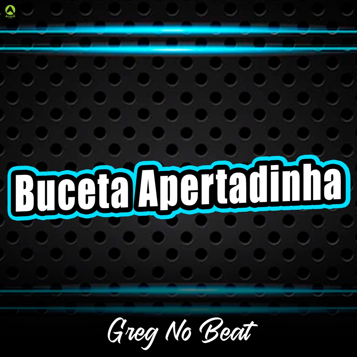 Buceta Apertadinha - Single by GREG NO BEAT album cover