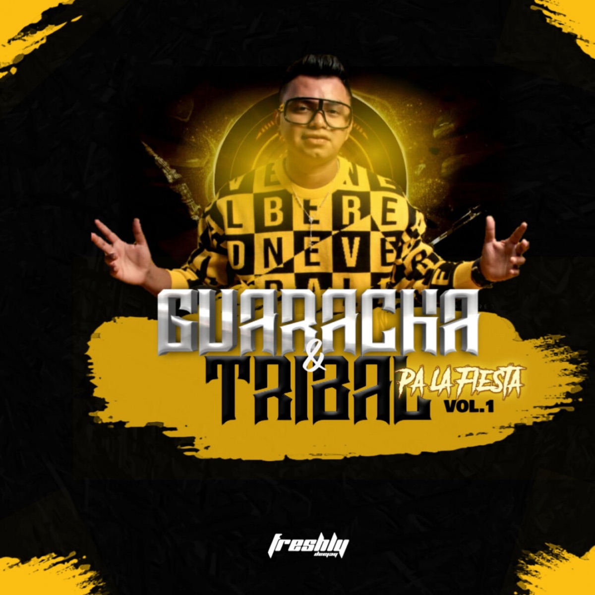 Guaracha & Tribal Pa' La Fiesta, Vol. 1 by DJ Freshly album cover