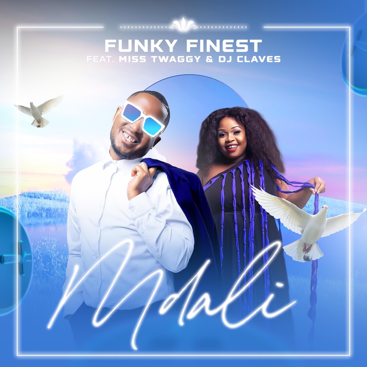 Mdali (feat. Miss Twaggy & Dj Claves) - Single by Funky Finest album cover