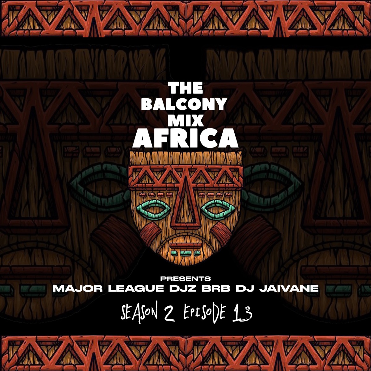 The Balcony Mix Africa Presents: Major League DJz & DJ Jaivane, S2E13 (DJ Mix) by Major League DJz & Dj Jaivane album cover