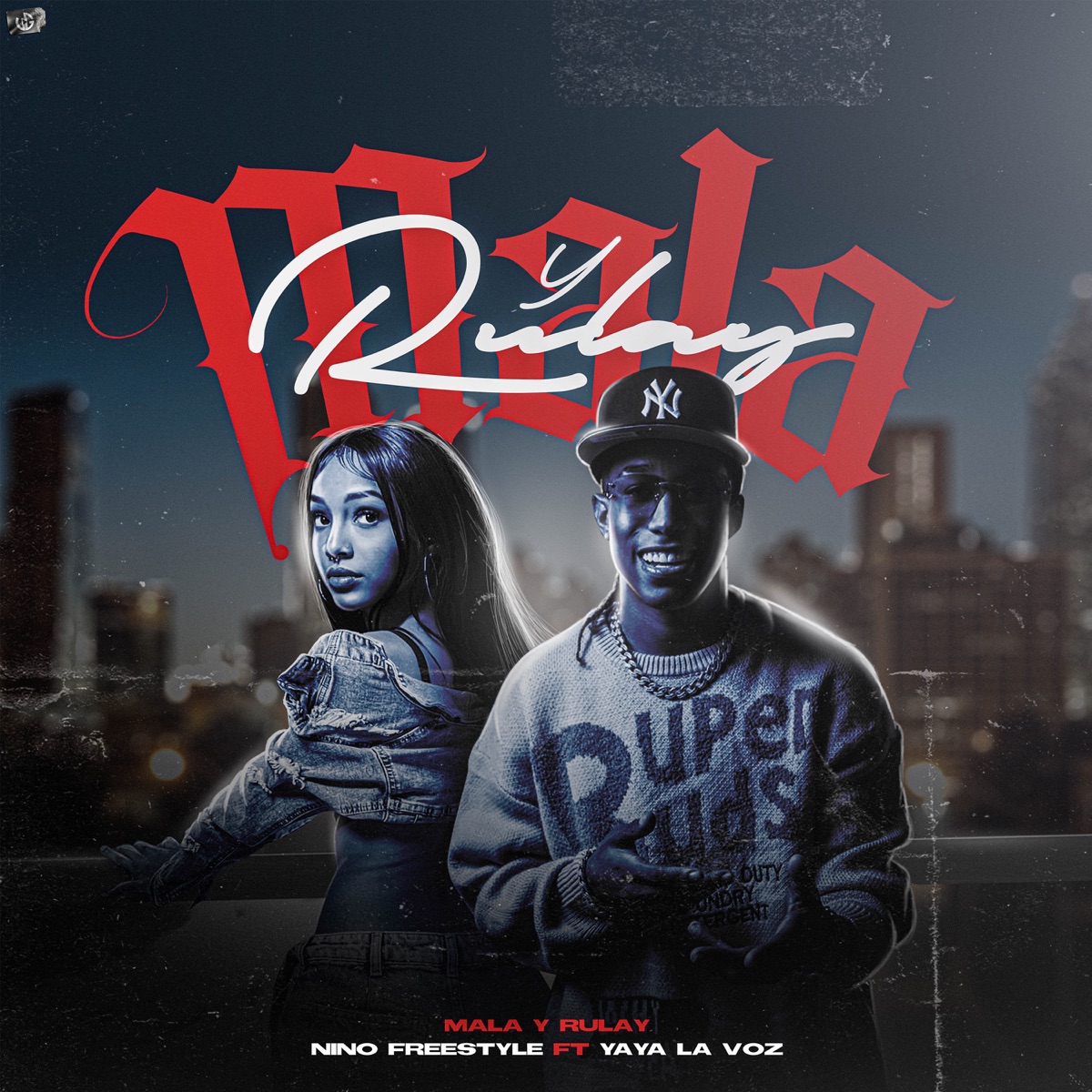 Mala Y Rulay (feat. yaya la voz) - Single by Nino Freestyle album cover