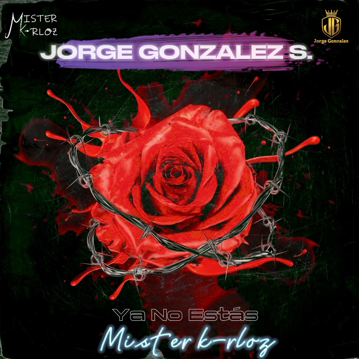 Ya no estás - Single by Jorge González S. & Mister K-rloz album cover