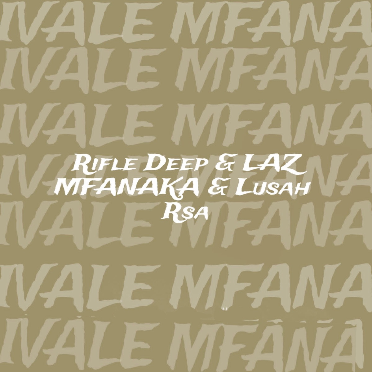 Ivale Mfana - Single by Rifle Deep, Laz Mfanaka & Lusah Rsa album cover