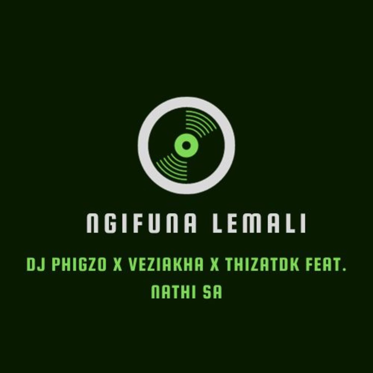 Ngifuna Lemali (feat. Nathi SA) - Single by DJ Phigzo, VeziAkha & Thizatdk album cover
