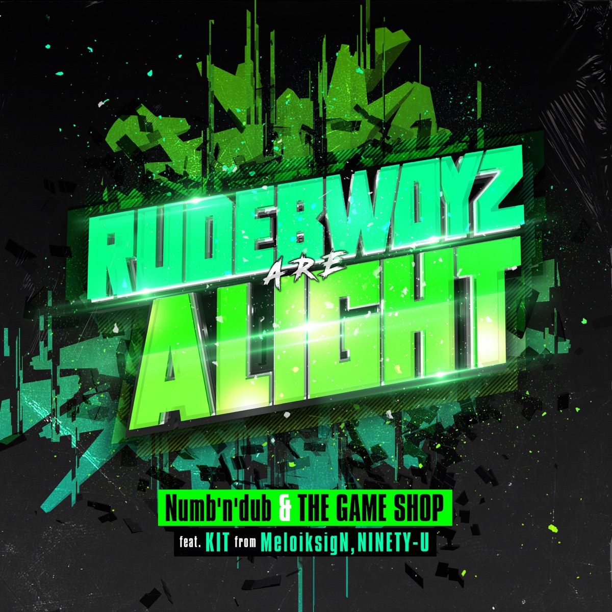 RUDEBWOYZ ARE ALIGHT EP (feat. KIT from MELOIKSIGN & Ninety-U) by Numb'n'dub & THE GAME SHOP feat. KIT from MeloiksigN, NINETY-U album cover
