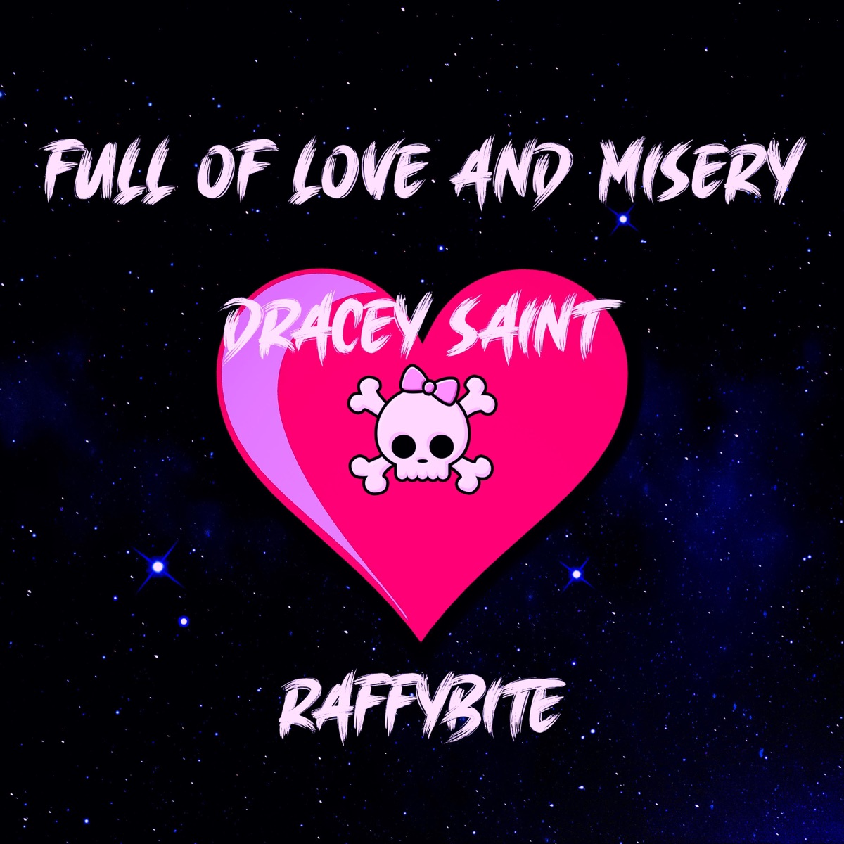 Full of Love and Misery (feat. Dracey Saint) - Single by RaffyBite album cover