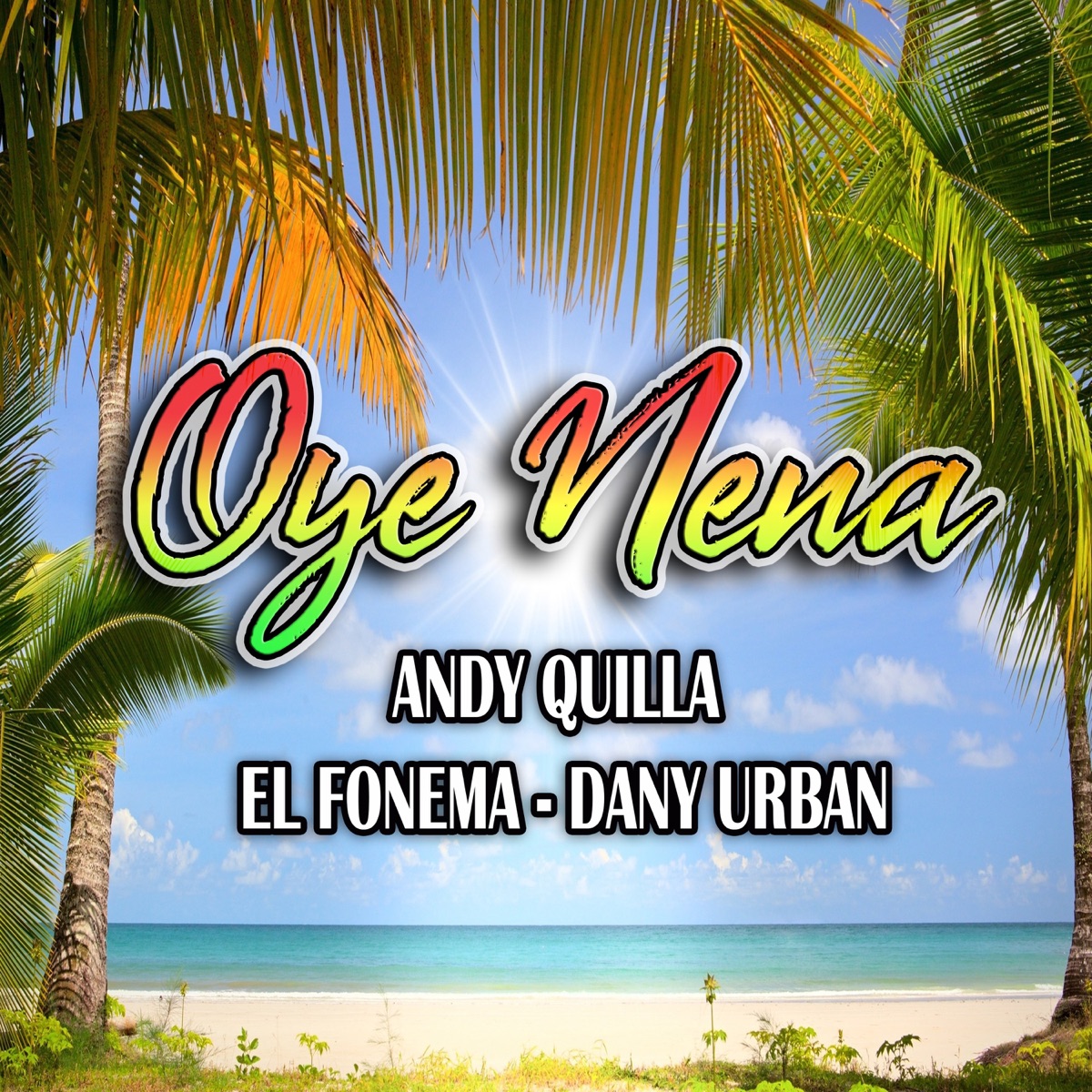 OYE NENA (2023 Versión remasterizada) - Single by ANDY QUILLA, El Fonema & Dani Urban album cover