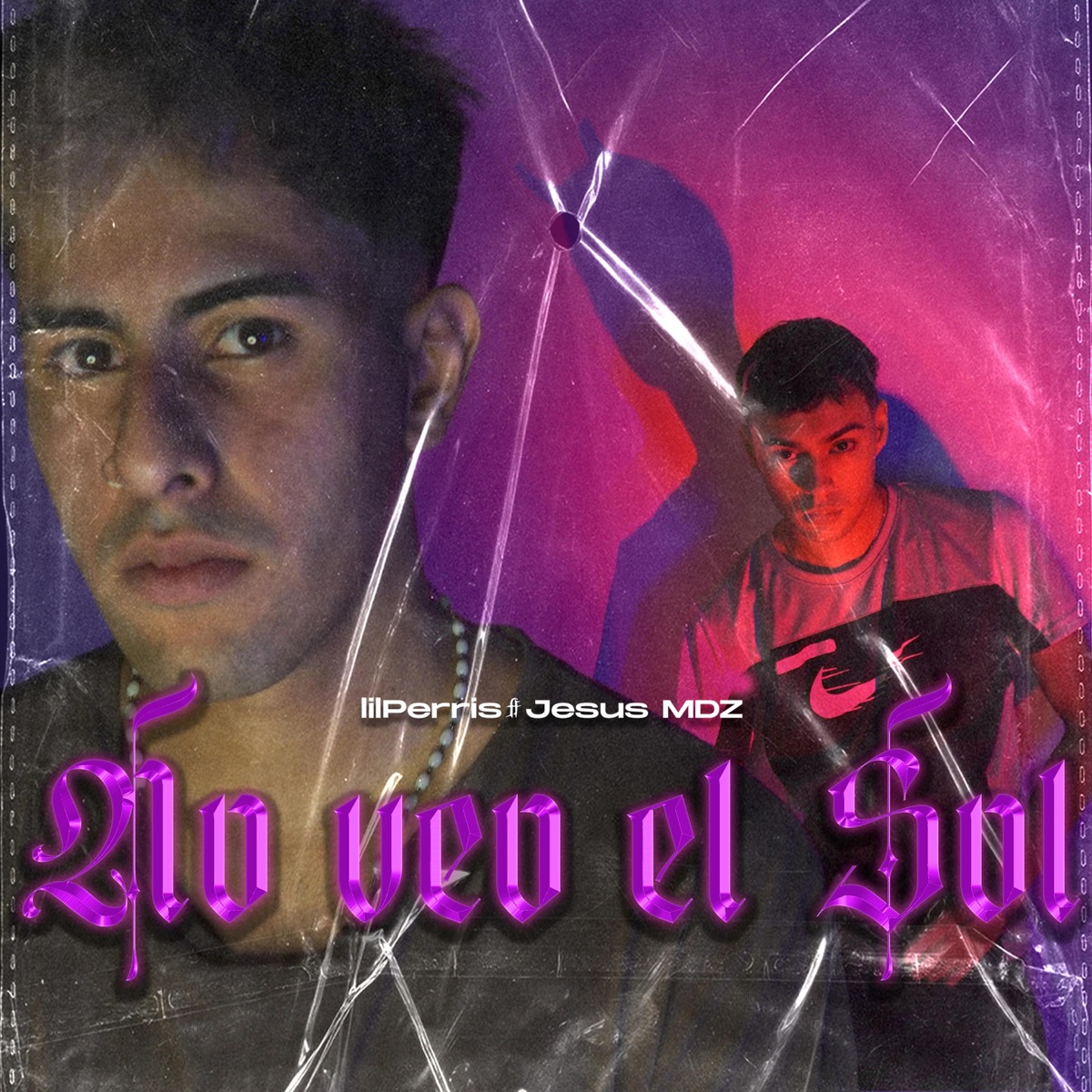 no veo el sol (feat. Jesús MDZ) - Single by lilPerris album cover