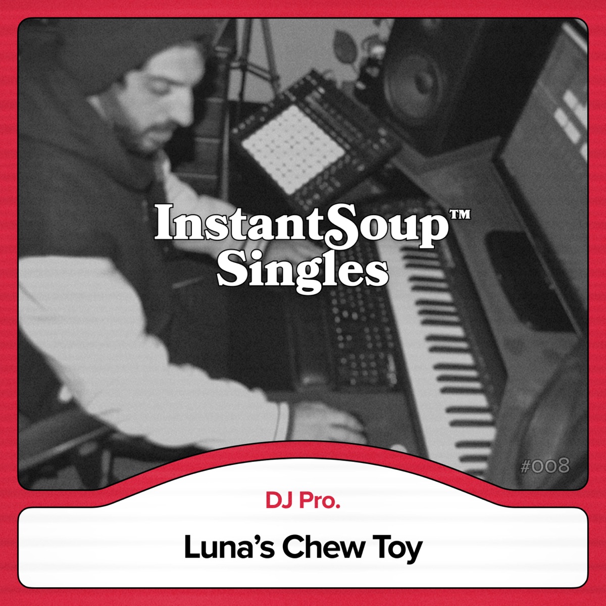 Luna's Chew Toy (feat. DJ Pro.) - Single by Instant Soup album cover