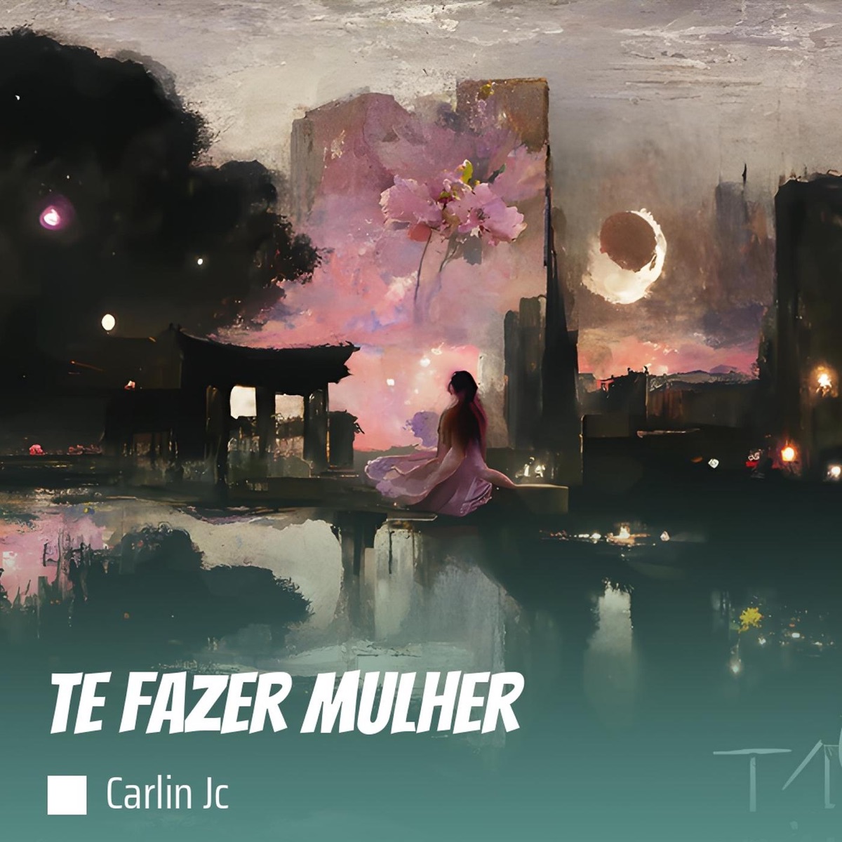 Te Fazer Mulher - Single by Carlin JC & DJ Salva album cover