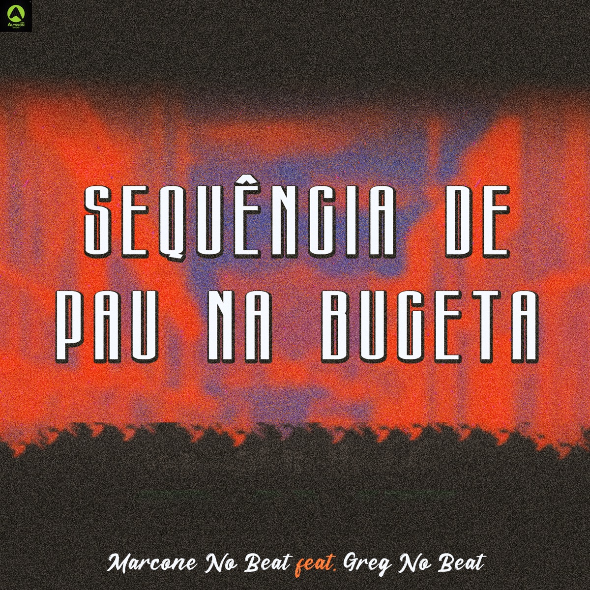 Sequência de Pau na Buceta (feat. GREG NO BEAT) - Single by Marcone No Beat album cover