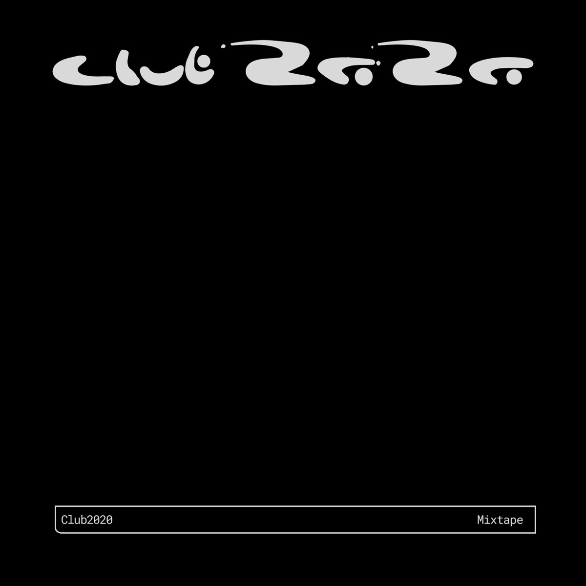 club2020 Mixtape by club2020 album cover