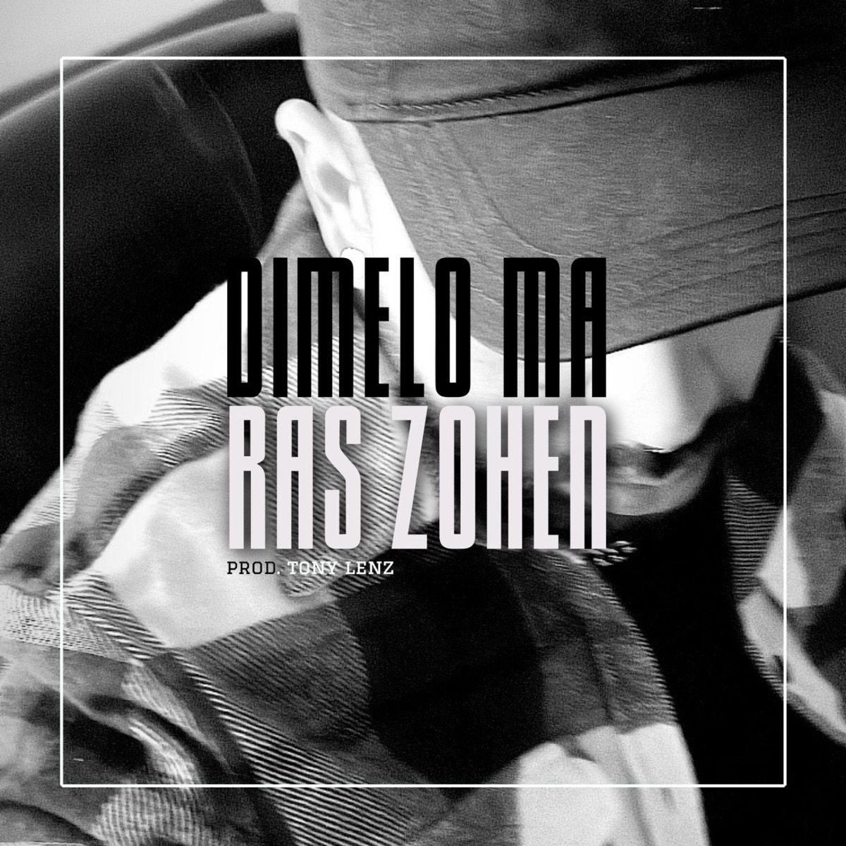 Dimelo ma - Single by Ras Zohen & Tony Lenz album cover