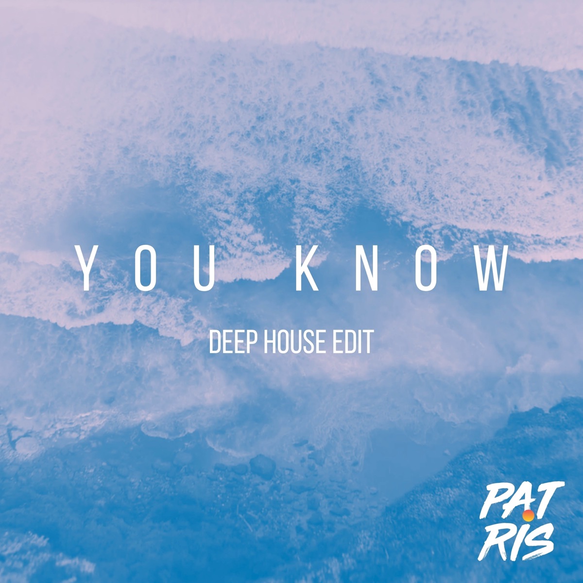 You Know (Deep House Edit) - Single by Patris album cover
