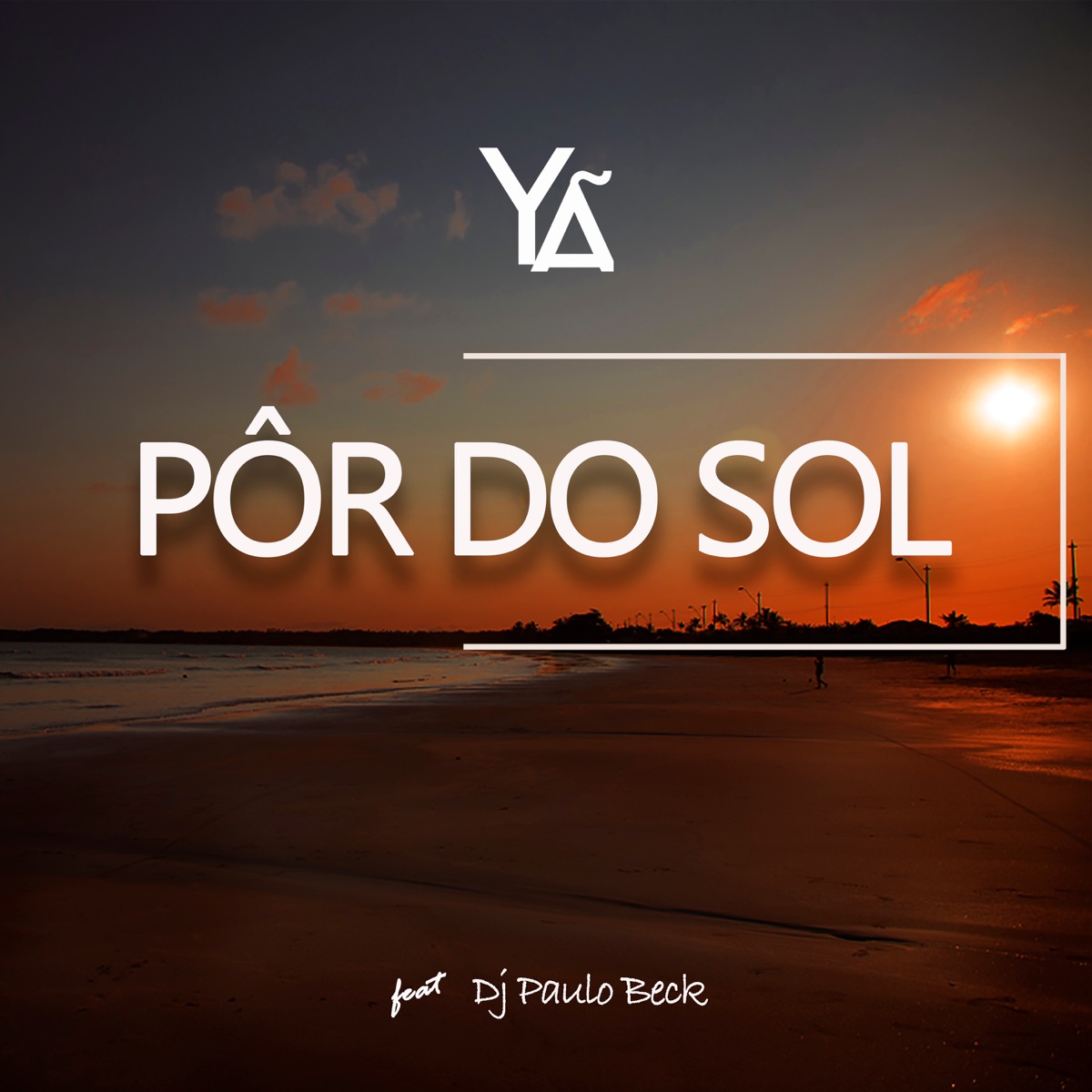 Por do Sol - Single by Yã & Dj Paulo Beck album cover