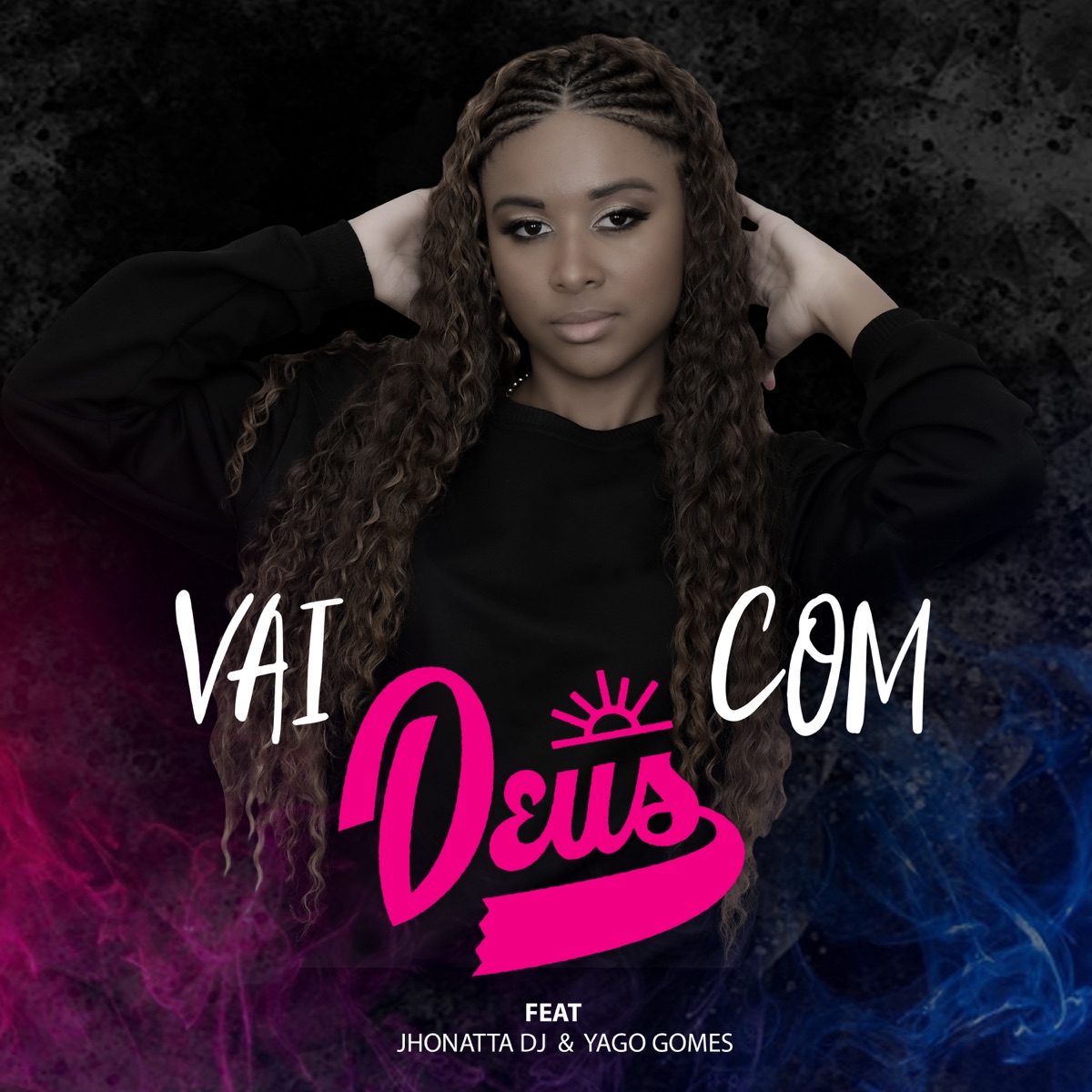 Vai Com Deus (feat. Yago Gomes & Jhonatta DJ) - Single by Mc Safira do Lins album cover