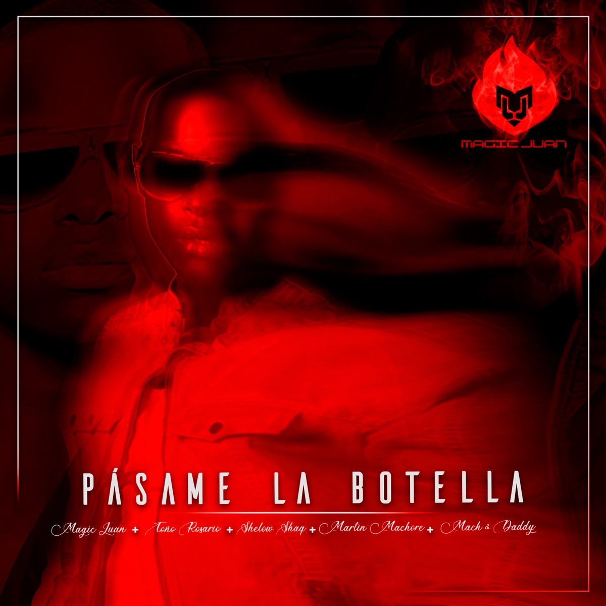 Pasame La Botella - Single by Magic Juan album cover
