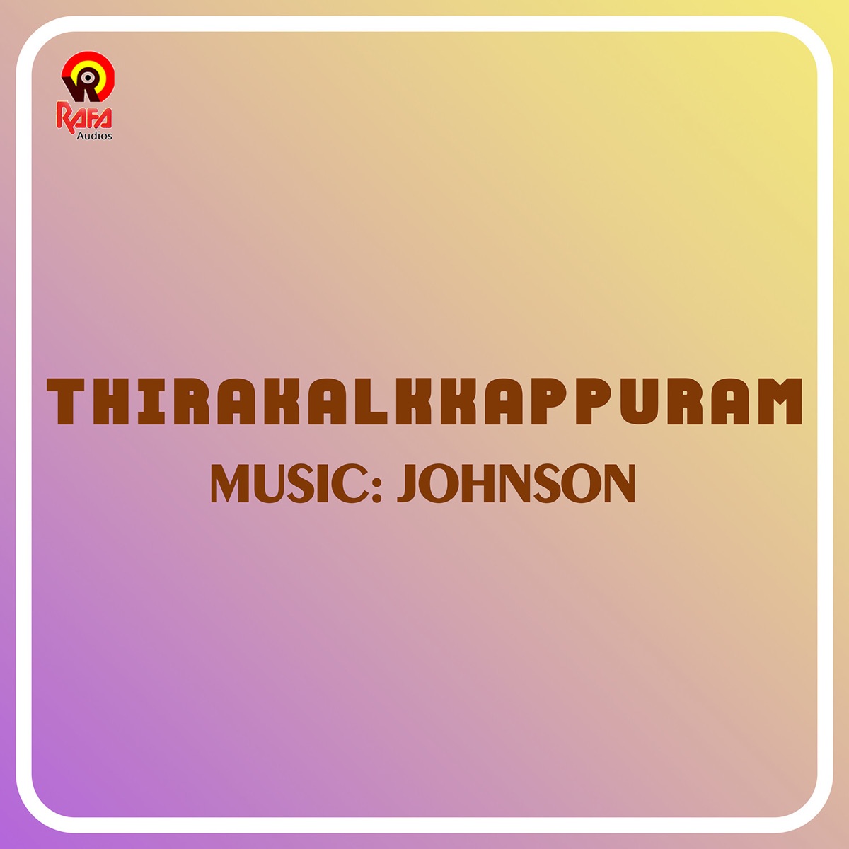 Thirakalkkappuram by Yusufali Kechery & Johnson album cover