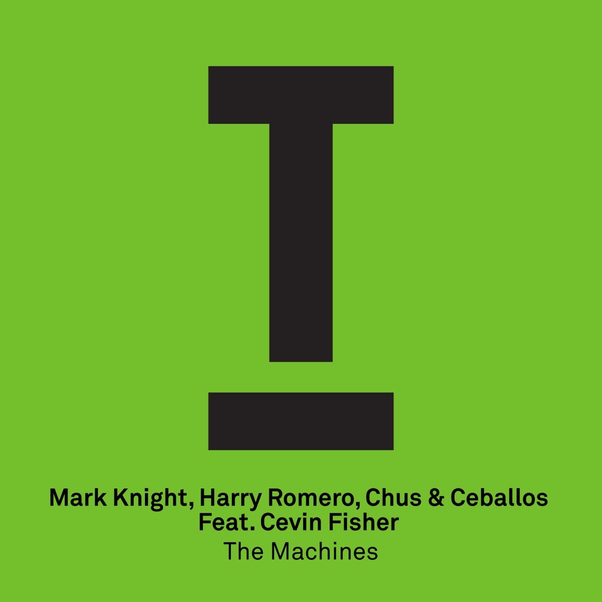 The Machines (feat. Cevin Fisher) - Single by Mark Knight, Harry Romero & Chus & Ceballos album cover
