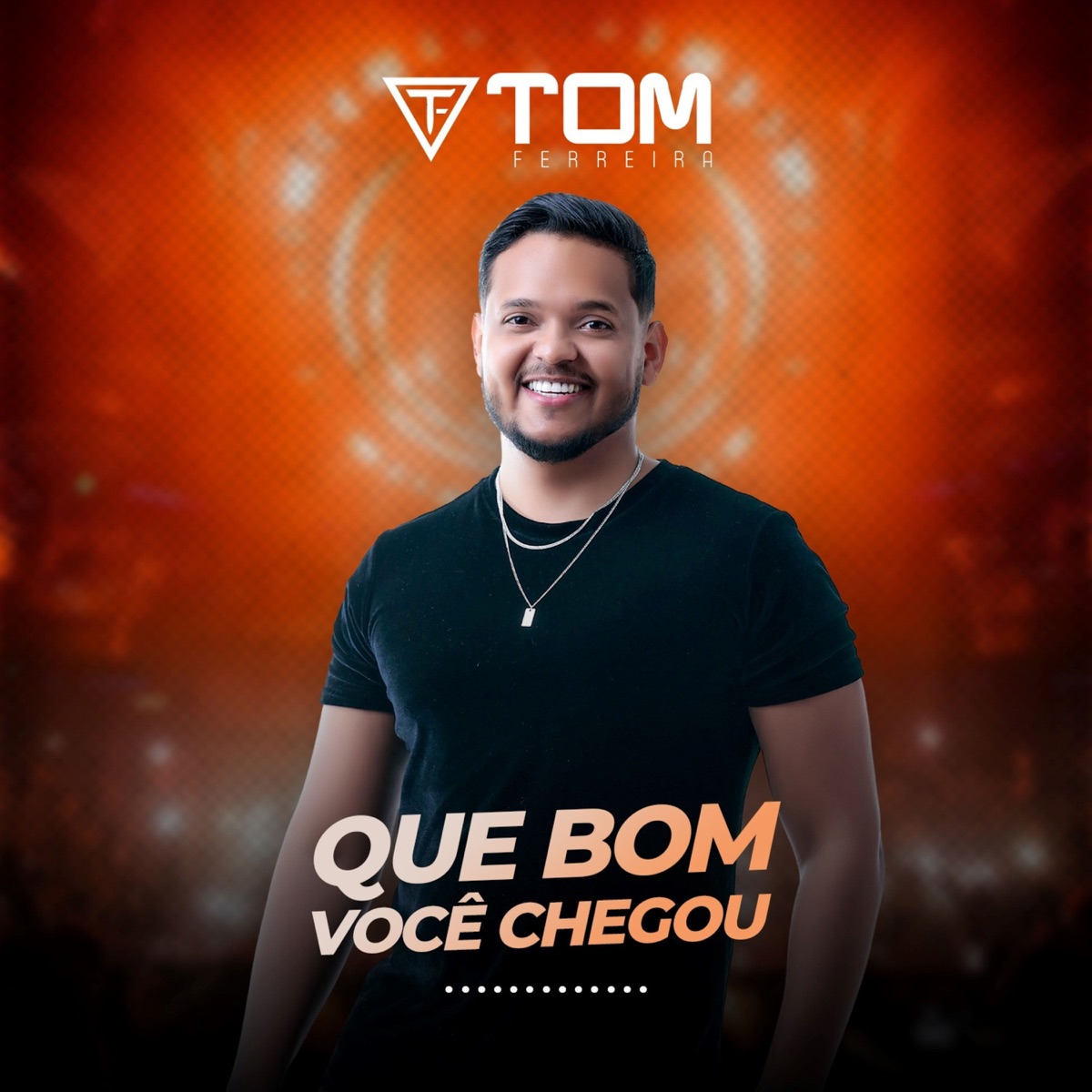 Que Bom Você Chegou - Single by Tom Ferreira album cover