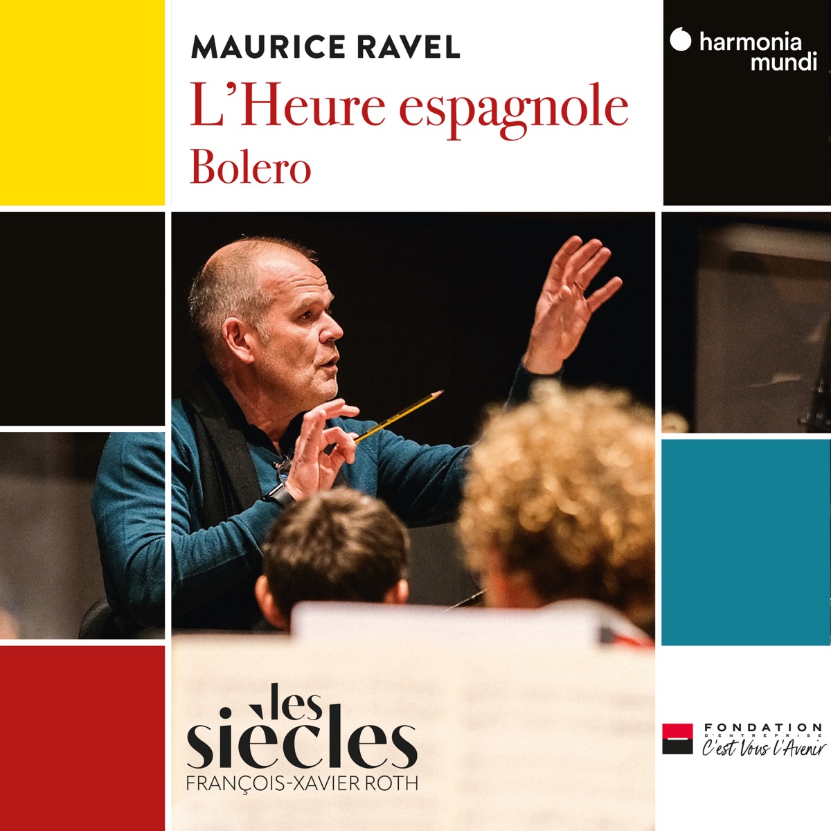 Ravel: L'Heure espagnole - Bolero by François-Xavier Roth, Isabelle Druet, Les Siècles, Julien Behr, Loïc Félix, Thomas Dolié & Jean Teitgen album cover