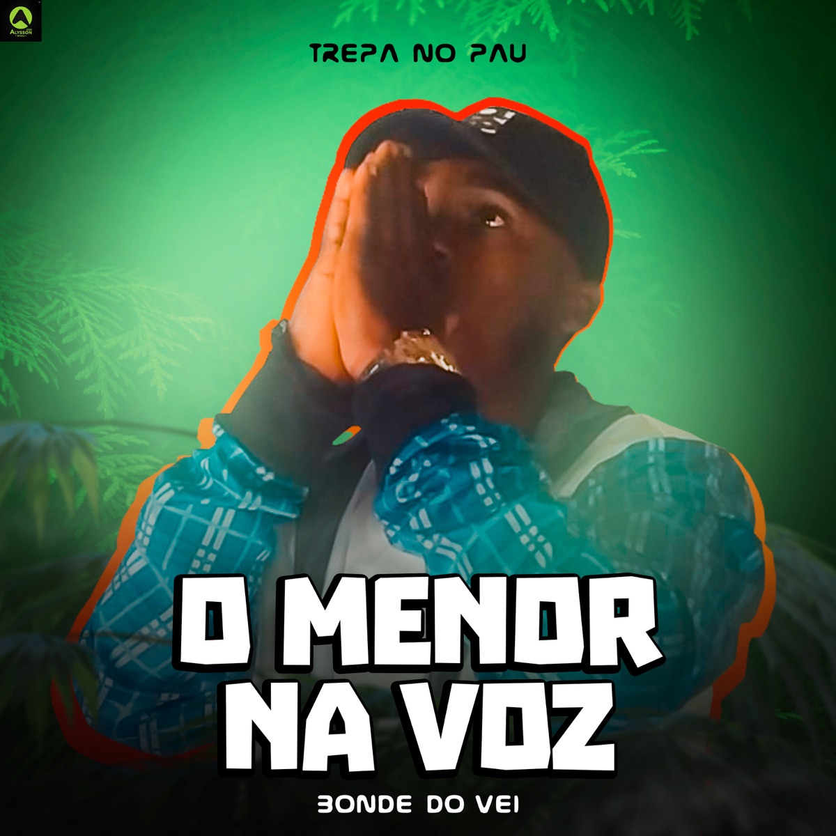 Trepa no Pau - Single by O Menor na Voz & Bonde do Véi album cover