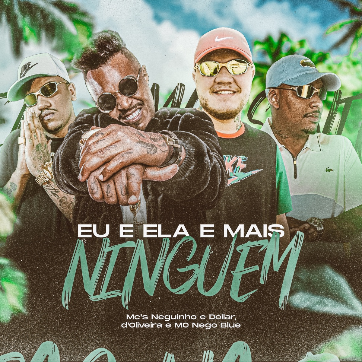 Eu e Ela e Mais Ninguém - Single by MCS Neguinho e Dollar, d'Oliveira & Mc Nego Blue album cover