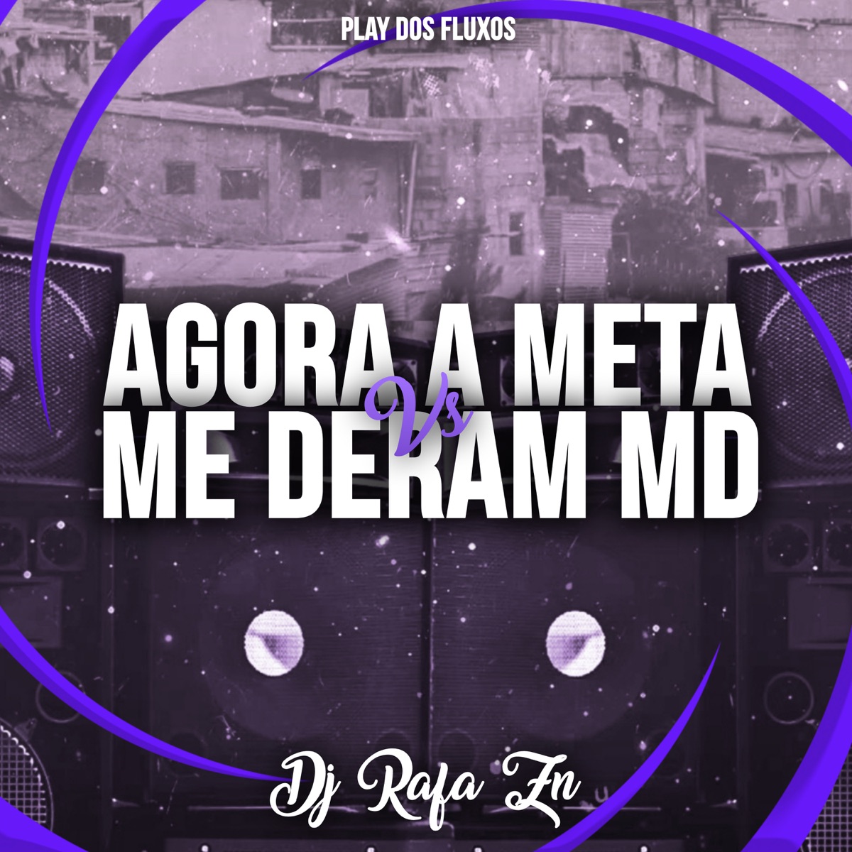 Agora a Meta / Me Deram Md - Single by DJ Rafa ZN album cover