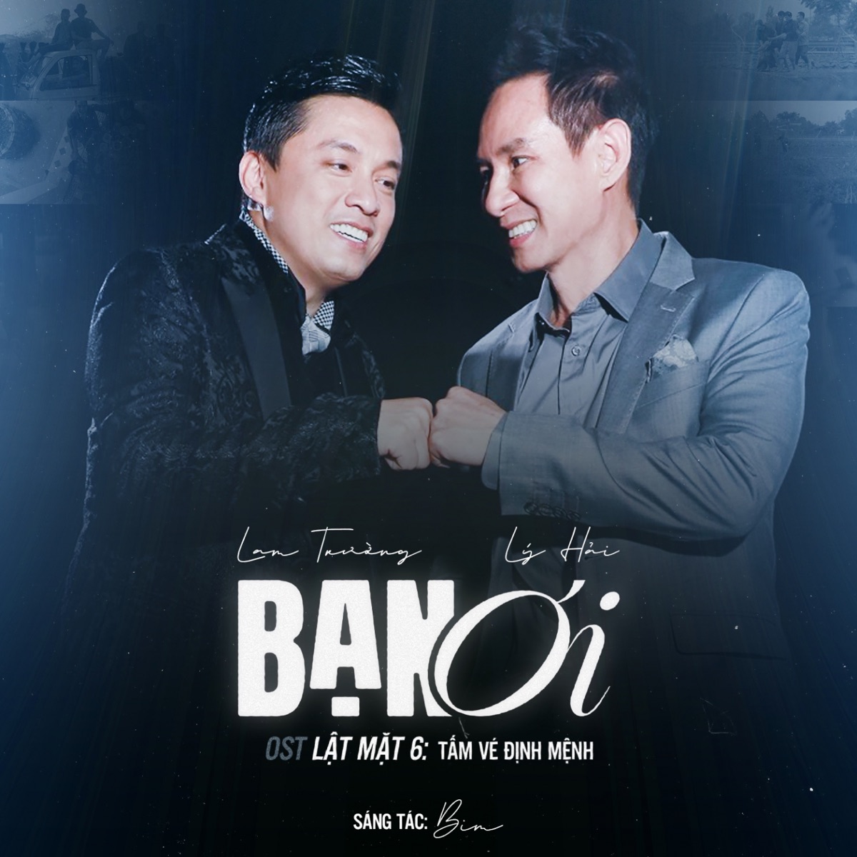 Bạn Ơi (From "Lật Mặt 6: Tấm Vé Định Mệnh") - Single by Lam Trường & Lý Hải album cover