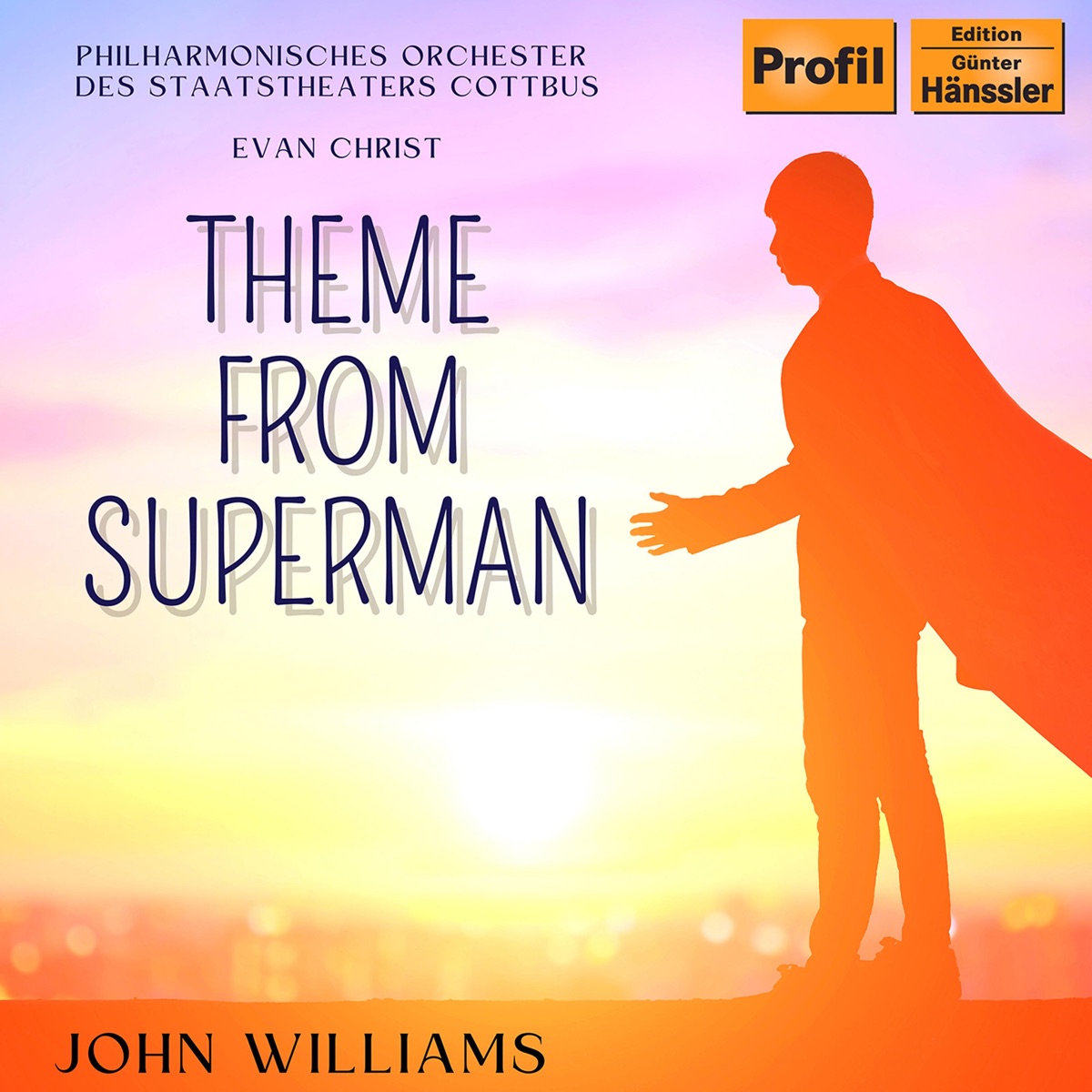Theme from Superman - Single by Philharmonisches Orchester des Staatstheaters Cottbus & Evan Christ album cover