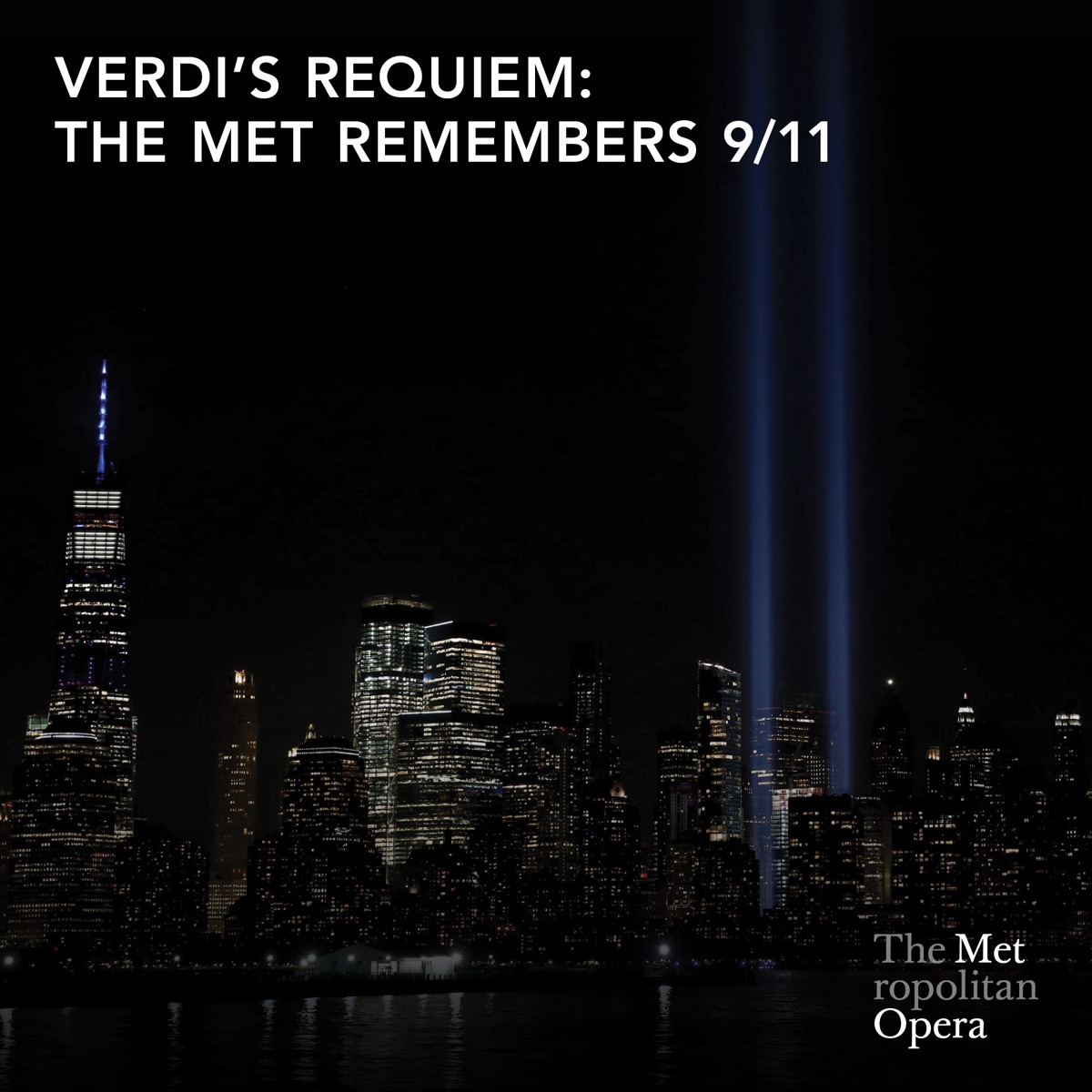 Verdi's Requiem: The Met Remembers 9/11 (Live) by The Metropolitan Opera Orchestra, The Metropolitan Opera Chorus, Yannick Nézet-Séguin, Ailyn Pérez, Michelle DeYoung, Matthew Polenzani & Eric Owens album cover
