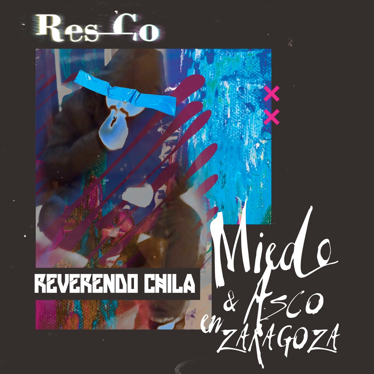 Miedo & Asco en Zaragoza - Single by Res_Co & Reverendo Chila album cover