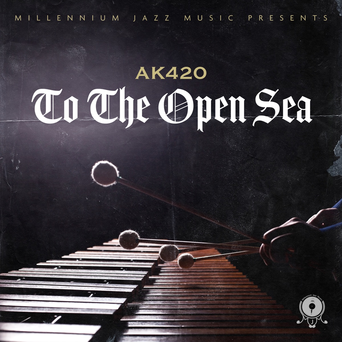 To the Open Sea - Single by AK420 & The Jazz Jousters album cover