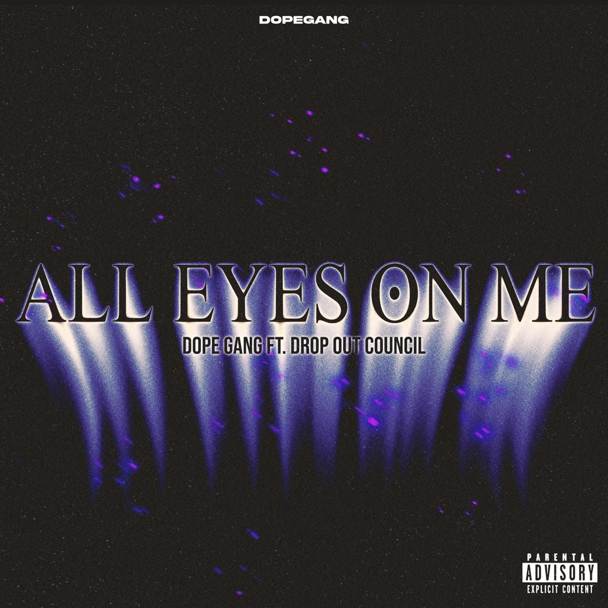 ALL EYEZ ON ME (feat. DROP OUT COUNCIL) - Single by Dope Gang album cover