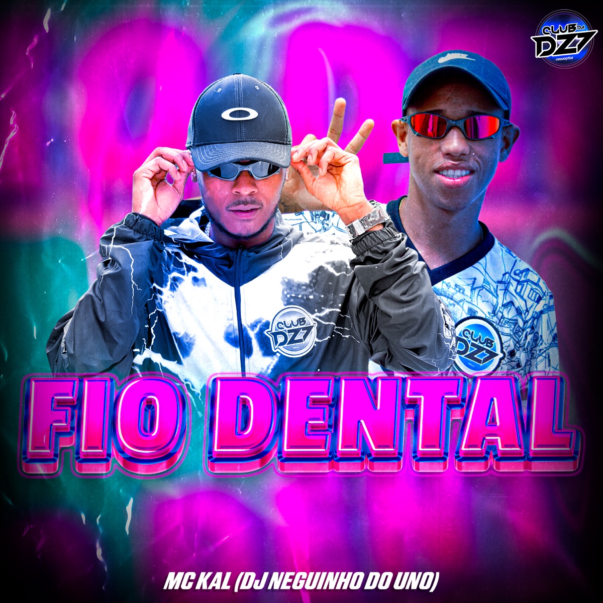 FIO DENTAL - Single by MC Kal, Club da DZ7 & DJ Neguinho Do Uno album cover