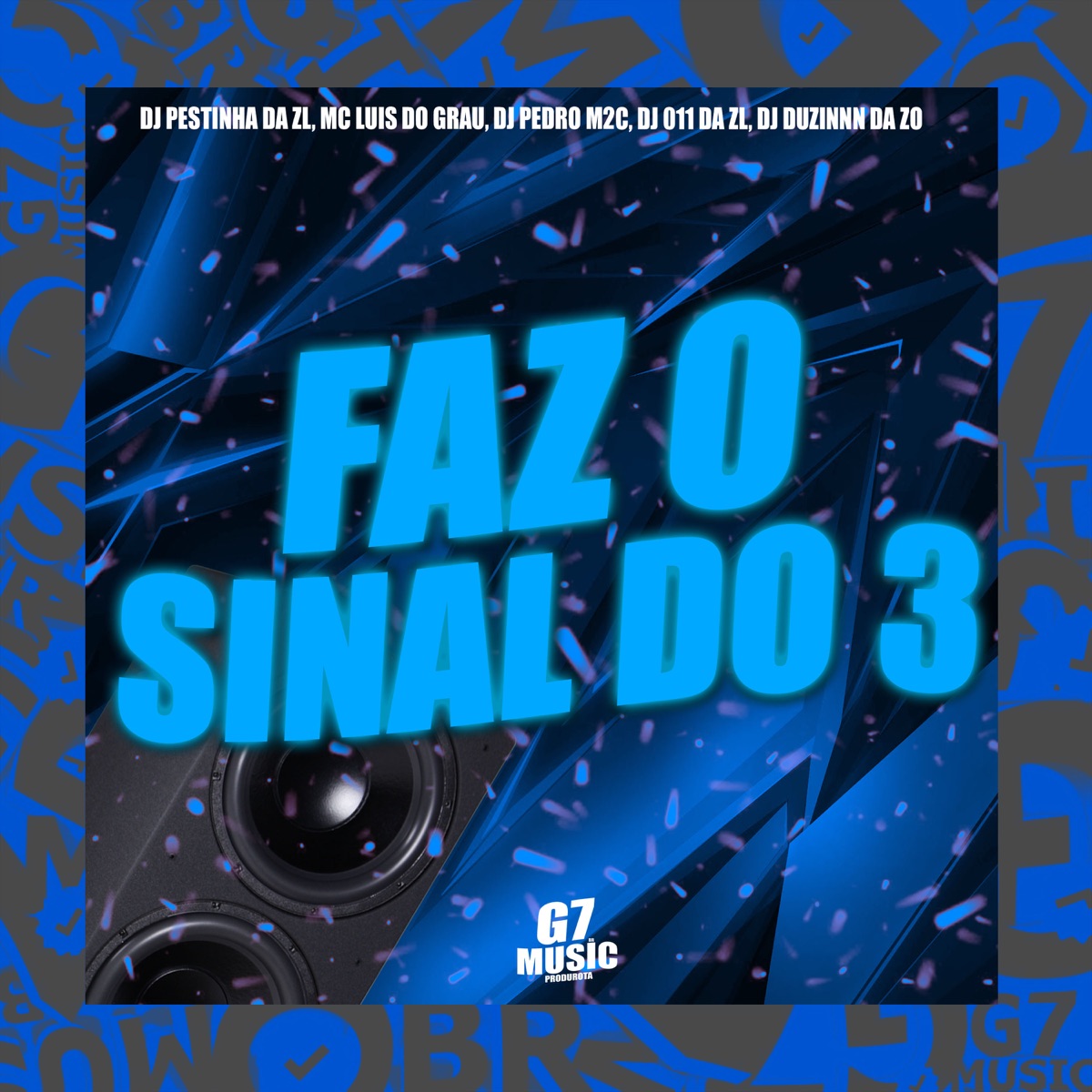 Faz o Sinal do 3 (feat. DJ 011 DA ZL & DJ DUZINNN DA ZO) - Single by DJ PESTINHA DA ZL, MC LUIS DO GRAU & DJ PEDRO M2C album cover