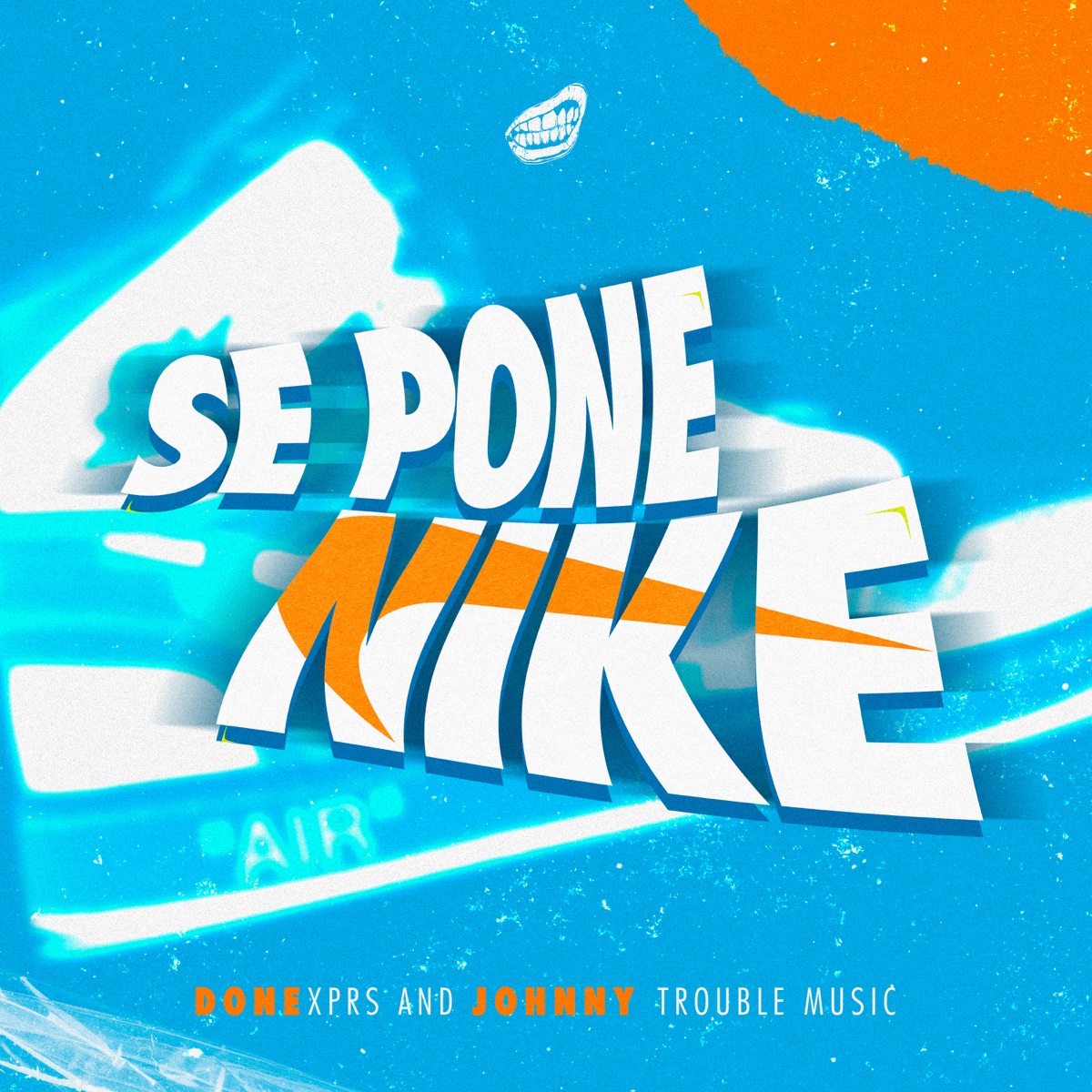 Se Pone Nike (feat. Johnny Trouble Music) - Single by DONExprs album cover