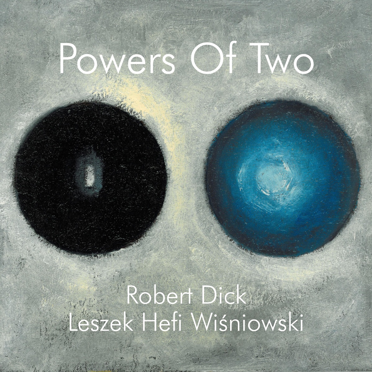 Powers of Two by Robert Dick & Leszek Hefi Wisniowski album cover