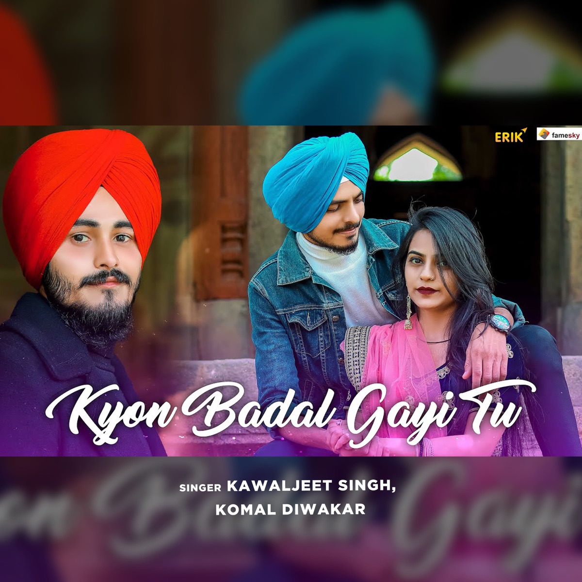 Kyon Badal Gayi Tu - Single by Kawaljeet Singh & Komal Diwakar album cover